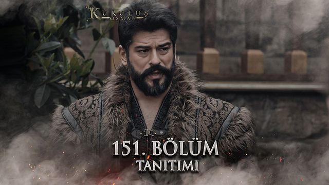 Heyecanla beklenen Kuruluş Osman dizisi, 151. bölüm için merak uyandıran bir fragman yayınladı!